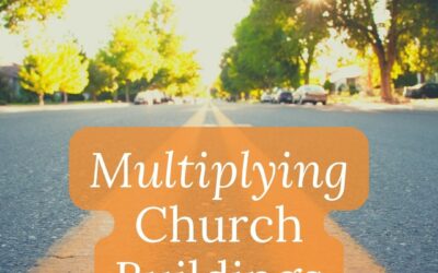 Multiplying Church Buildings